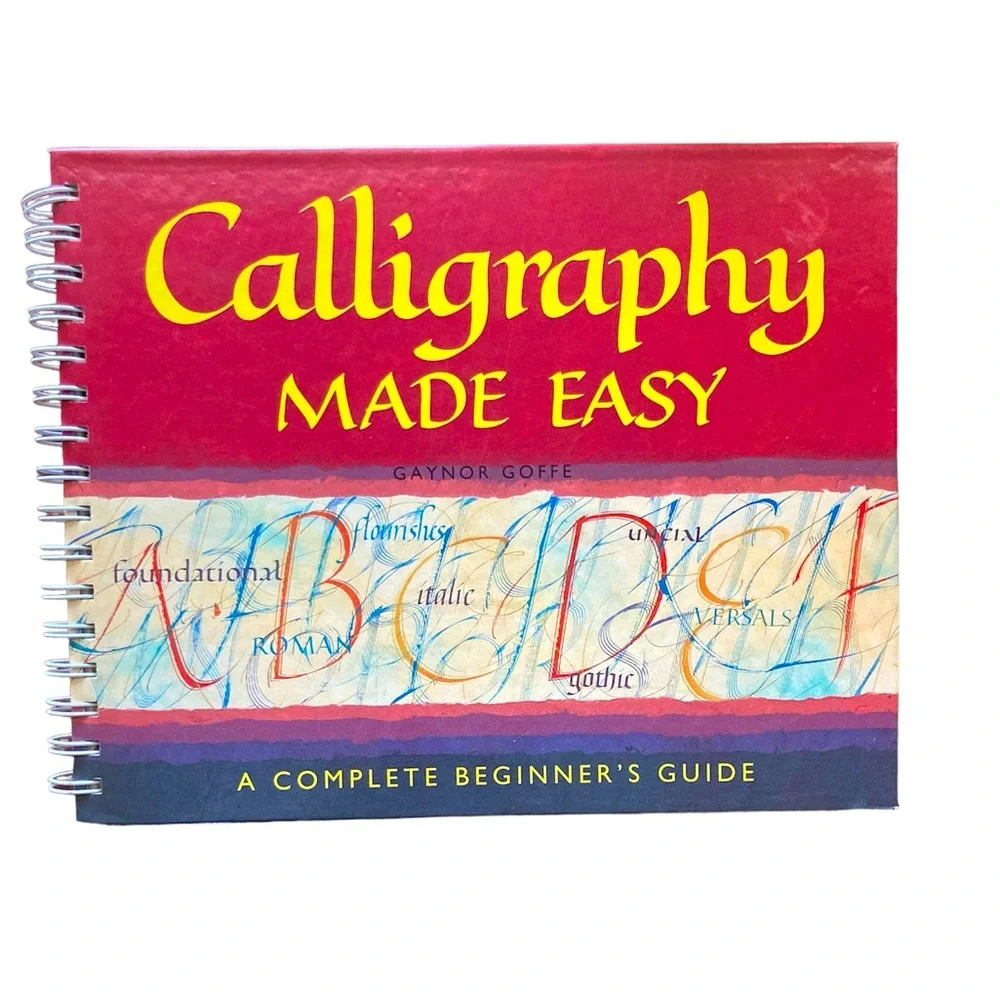 Calligraphy Made Easy A Complete Beginner’s Guide By Gaynor Goffe Crafting DIY